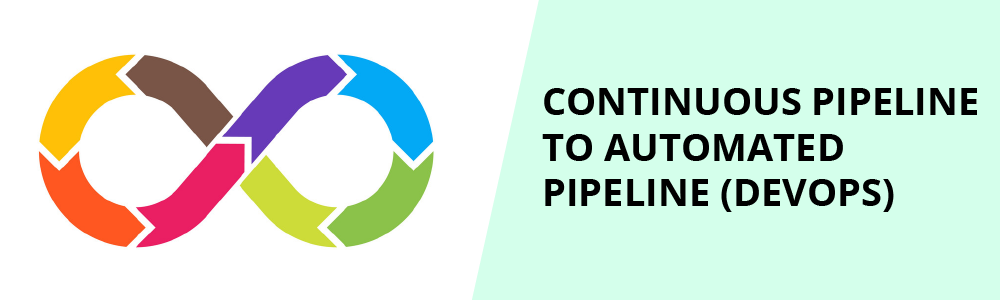continuous pipeline to automated pipeline